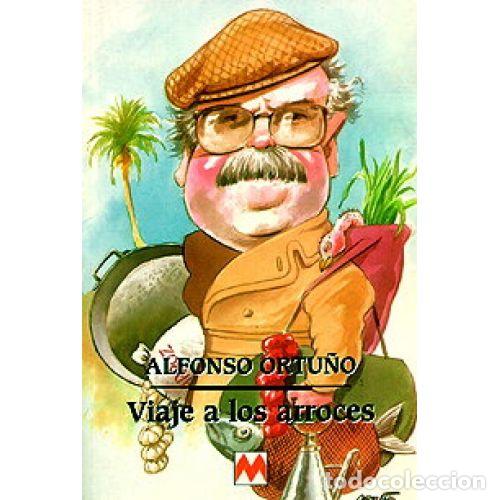 Libros: VIAJE a los ARROCES - ORTU&Ntilde;O. A. - Sin Especificar - Foto 1