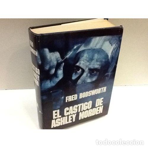 Libros: EL CASTIGO de ASHLEY MORDEN - BODSWORTH, FRED - Sin Especificar - Foto 1