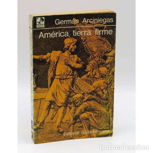 Libros: AMERICA, TIERRA FIRME - GERMAN ARCINIEGAS