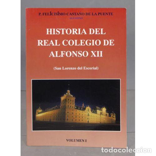 Libri di seconda mano: Historia del Real Colegio Alfonso XII - Felic&iacute;simo Casta&ntilde;o de la Puente - Ediciones Escurialenses