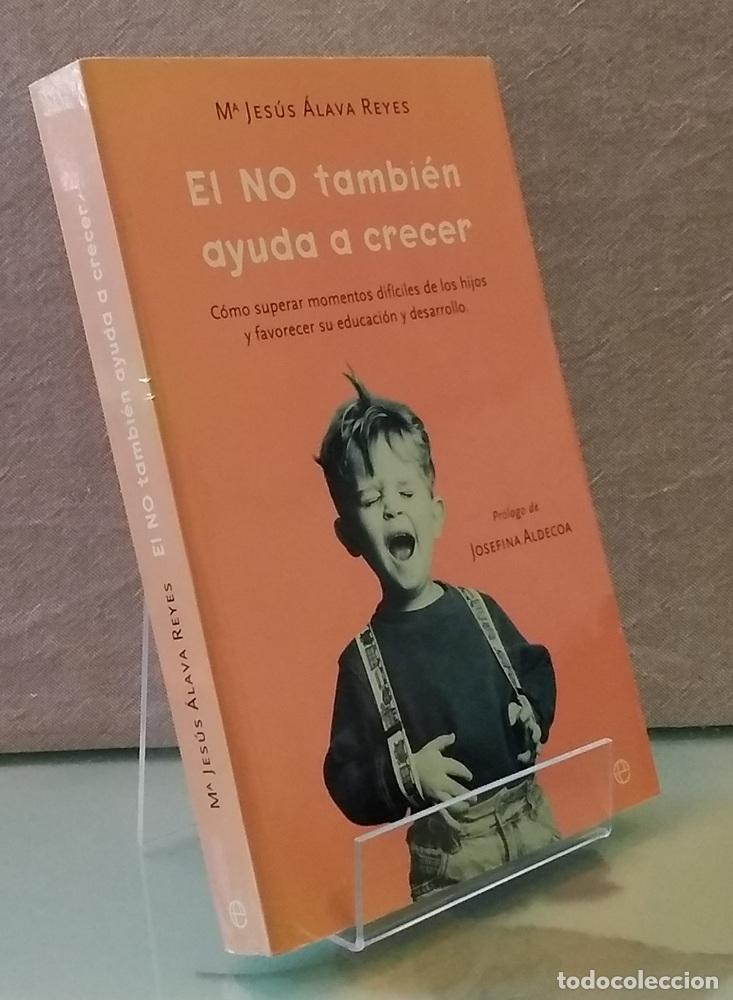 Livres: El NO tambi&eacute;n ayuda a crecer. C&oacute;mo superar momentos dif&iacute;ciles de los hijos y favorecer su educaci&oacute;n