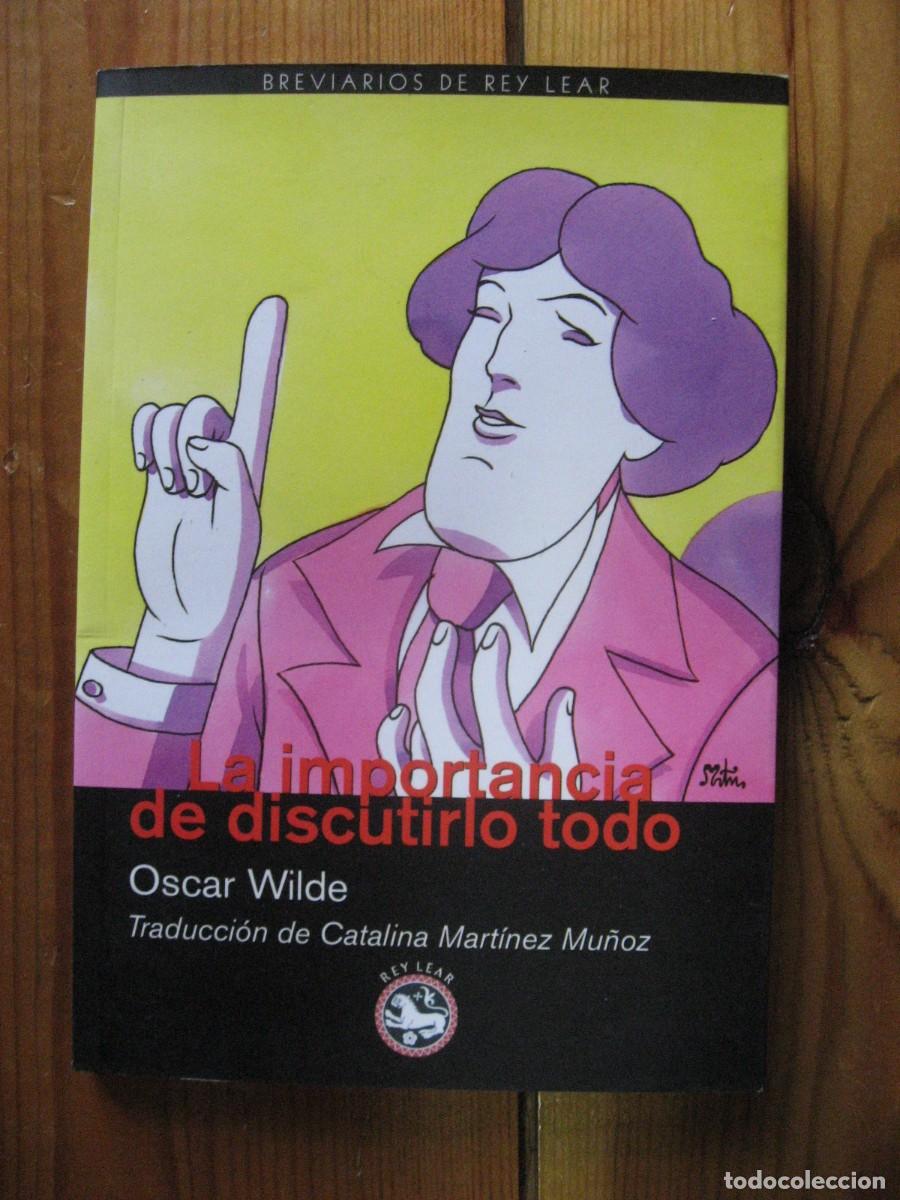 Libros: LA IMPORTANCIA DE DISCUTIRLO TODO - Oscar Wilde
