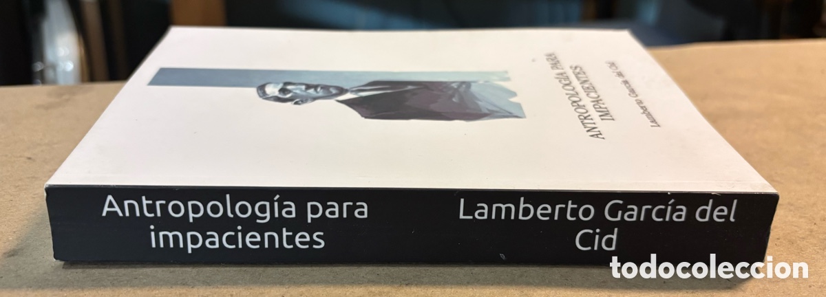 Libros: ANTROPOLOG&Iacute;A PARA IMPACIENTES. LAMBERTO GARC&Iacute;A DEL CID. - Foto 7