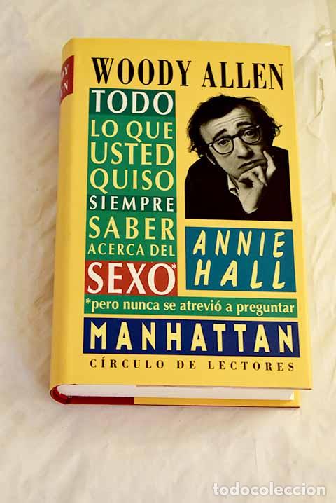 Libros: Manhattan; Annie Hall ; Todo lo que usted quiso siempre saber acerca del sexo.- Allen, Woody