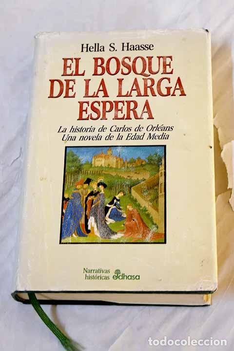 Libros: El bosque de la larga espera: la historia de Carlos de Orl&eacute;ans : una novela de la edad media