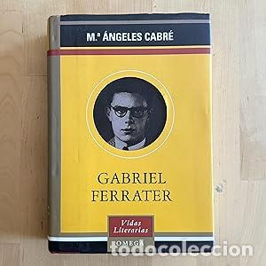 Libros: Cabr&eacute;, M&ordf; &Aacute;ngeles: Gabriel Ferrater - Foto 1