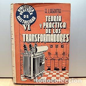 Libros: TEOR&Iacute;A Y PR&Aacute;CTICA DE LOS TRANSFORMADORES - Lagoma, Alfonso - Foto 1