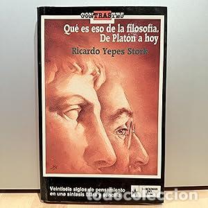 Libros: Qu&eacute; es eso de la filosof&iacute;a. De Plat&oacute;n a hoy - Ricardo Yepes Stork