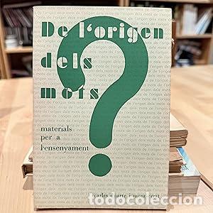 Libri di seconda mano: De l'origen dels mots. Materials per a l'ensenyament - Duarte i Montserrat, Carles