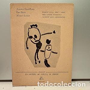 Libros: Ramon Llull, Amic e Amat / Tres Contes Poem&agrave;tics / Talment Nous Argonautes - Diaz-Plaja, Aurora / Be