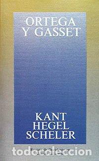 Libros: Kant, Hegel, Scheler - Ortega Y Gasset, Jos&eacute; - Foto 1
