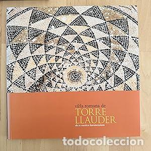 Libros: LA VIL LA ROMANA DE TORRE LLAUDER. de re rustica iluronensium - AA.VV. - Foto 1
