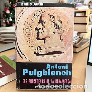 Libri di seconda mano: Antoni Puigblanch: Els Precedents de la Renaixen&ccedil;a - Jard&iacute;, Enric