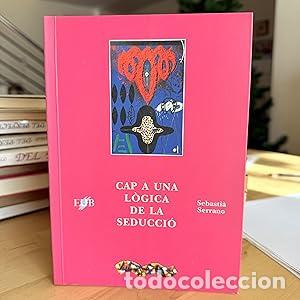 Libros: Cap a Una L&ograve;gica de Seducci&oacute; - Serrano, Sebasti&agrave; - Foto 1