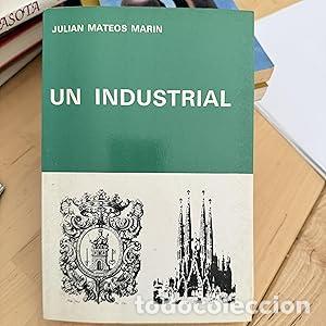 Libros: Un Industrial - MATEOS MARIN, JULIAN - Foto 1