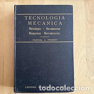 Libri di seconda mano: Tecnolog&iacute;a mec&aacute;nica - Pezzano, Pascual