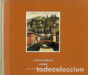 Libri di seconda mano: Antonio Morato. Antologica. Opere dal 1925 al 1986 - Comune di Padova