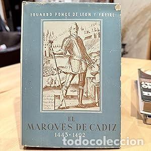 Libros: El Marques de Cadiz. 1443 -1492 - Ponce de Leon y Freyre, Eduardo