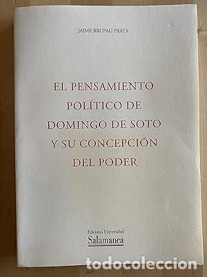 Libri di seconda mano: El pensamiento pol&iacute;tico de Domingo de Soto y su concepci&oacute;n del poder - Brufau Prats, Jaime