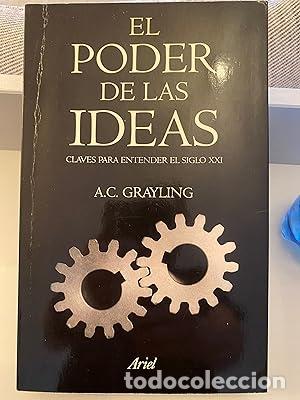 Libros: Grayling, A. C.: El poder de las ideas: Claves para entender el S.XXI (Ariel) - Foto 1