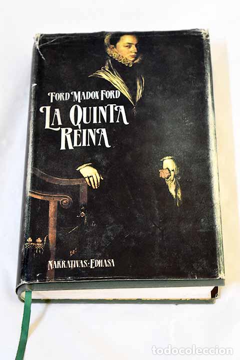 Libros: La quinta reina: Ford, Ford Madox.- Ford, Ford Madox
