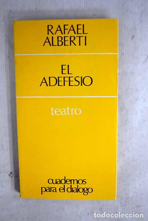 Libros: El adefesio: Alberti, Rafael.- Alberti, Rafael