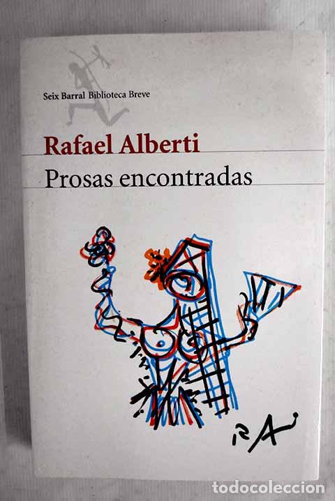 Libros: Prosas encontradas: Alberti, Rafael.- Alberti, Rafael - Foto 1