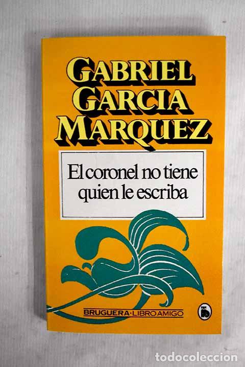Libros: El coronel no tiene quien le escriba.- Garc&iacute;a M&aacute;rquez, Gabriel