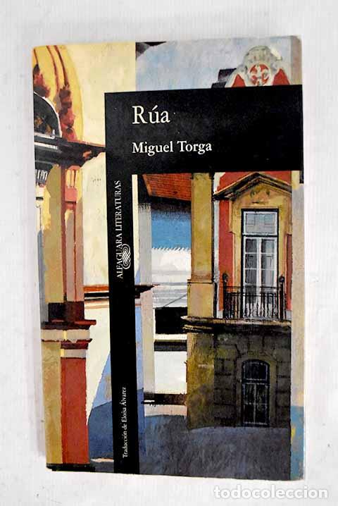 Libros: R&uacute;a: Torga, Miguel: Alfaguara..- Torga, Miguel