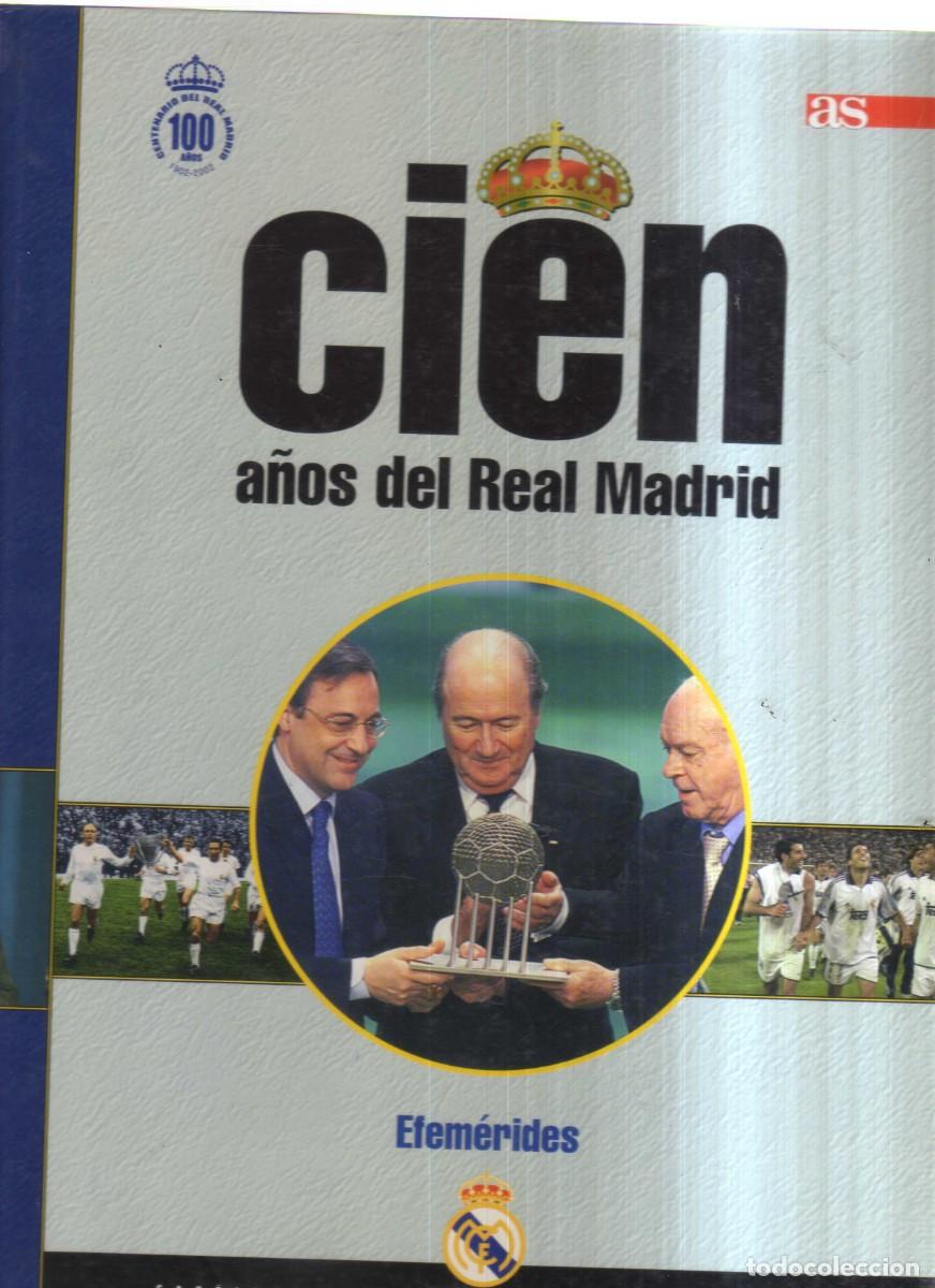 Libros: CIEN A&Ntilde;OS DEL REAL MADRID EFEMERIDES AS - Foto 1