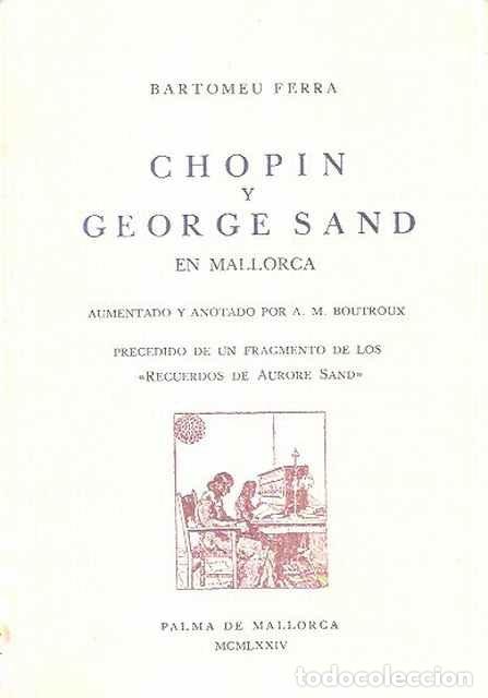 Libros: Chopin y George Sand en Mallorca - Ferra, Bartomeu - Foto 1