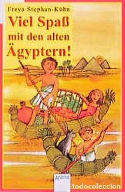 Libros: Viel Spass mit den alten &Auml;gyptern! - Freya Stephan-K&uuml;hn - Foto 1