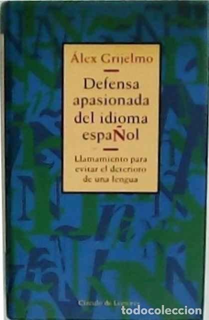 Libros: Defensa apasionada del idioma espa&ntilde;ol - &Aacute;lex Grijelmo - Foto 1