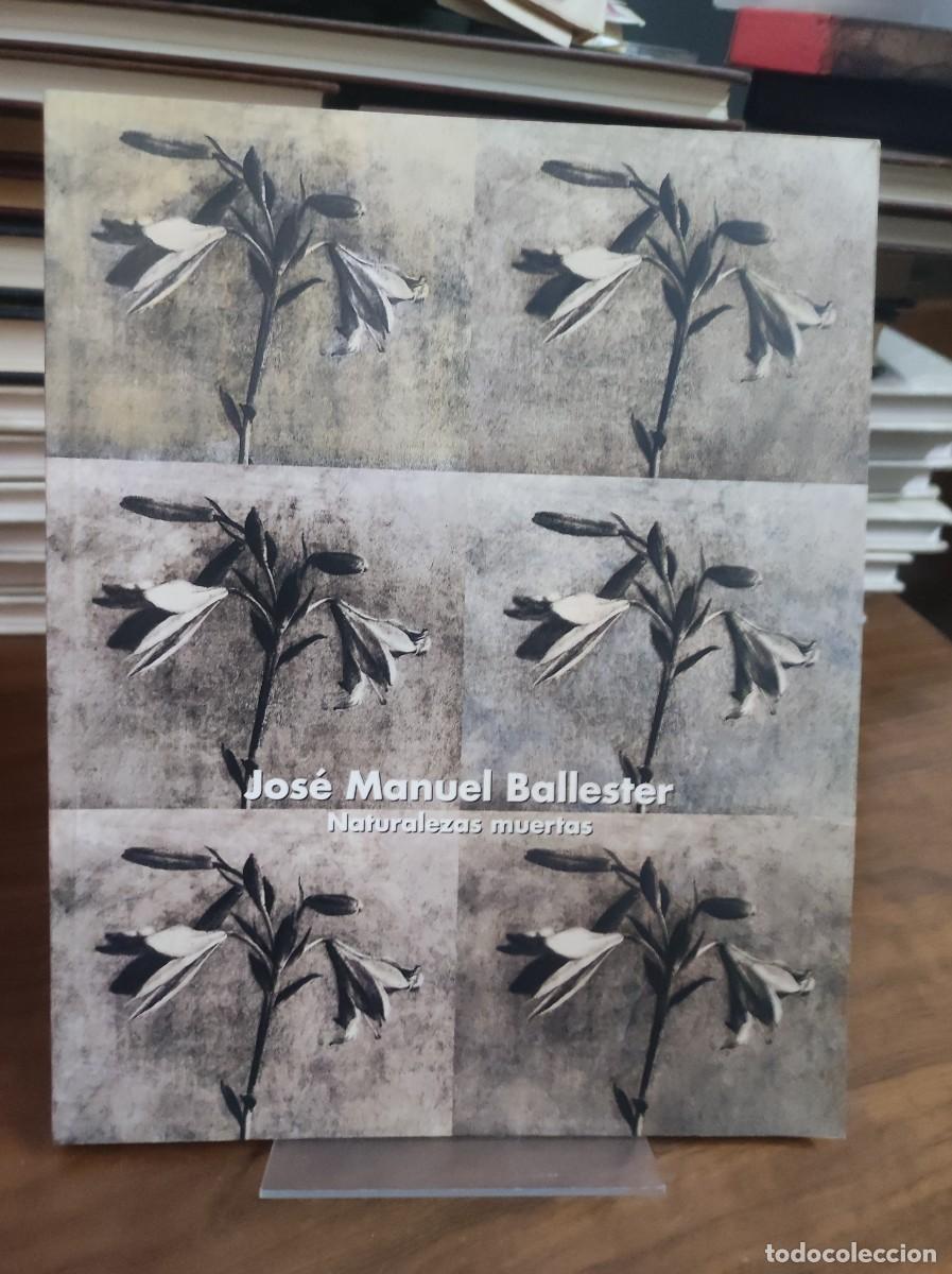 Libros: Naturalezas muertas Jos&eacute; Manuel Ballester - Foto 1