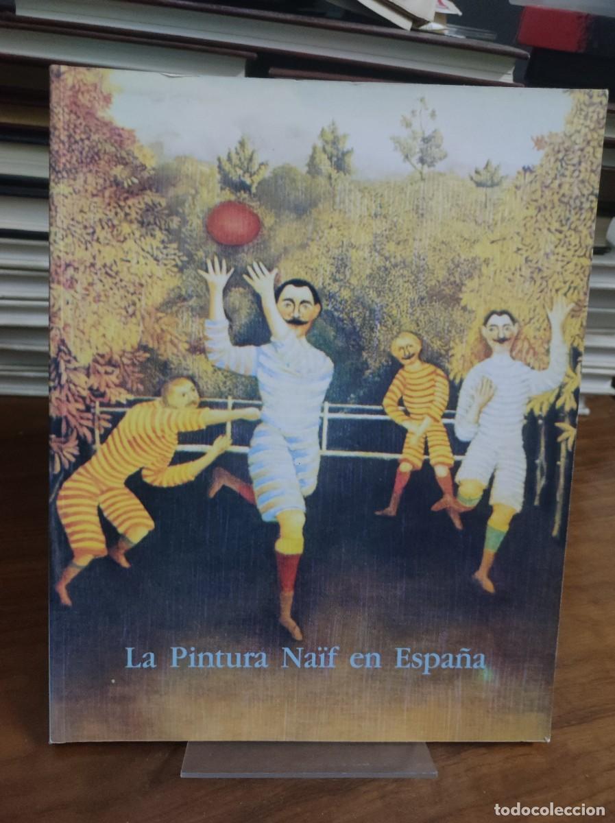 Libros: La Pintura Na&iuml;f en Espa&ntilde;a - Foto 1