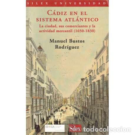 Libros: C&aacute;diz en el sistema Atl&aacute;ntico - Manuel Bustos Rodr&iacute;guez - Foto 1