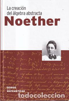 books: Noether. La creaci&oacute;n del &aacute;lgebra abstracta - VV.AA