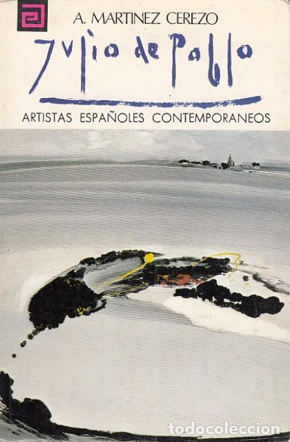 B&uuml;cher: JULIO DE PABLO. ARTISTAS ESPA&Ntilde;OLES CONTEMPOR&Aacute;NEOS - MARTINEZ CEREZO, ANTONIO