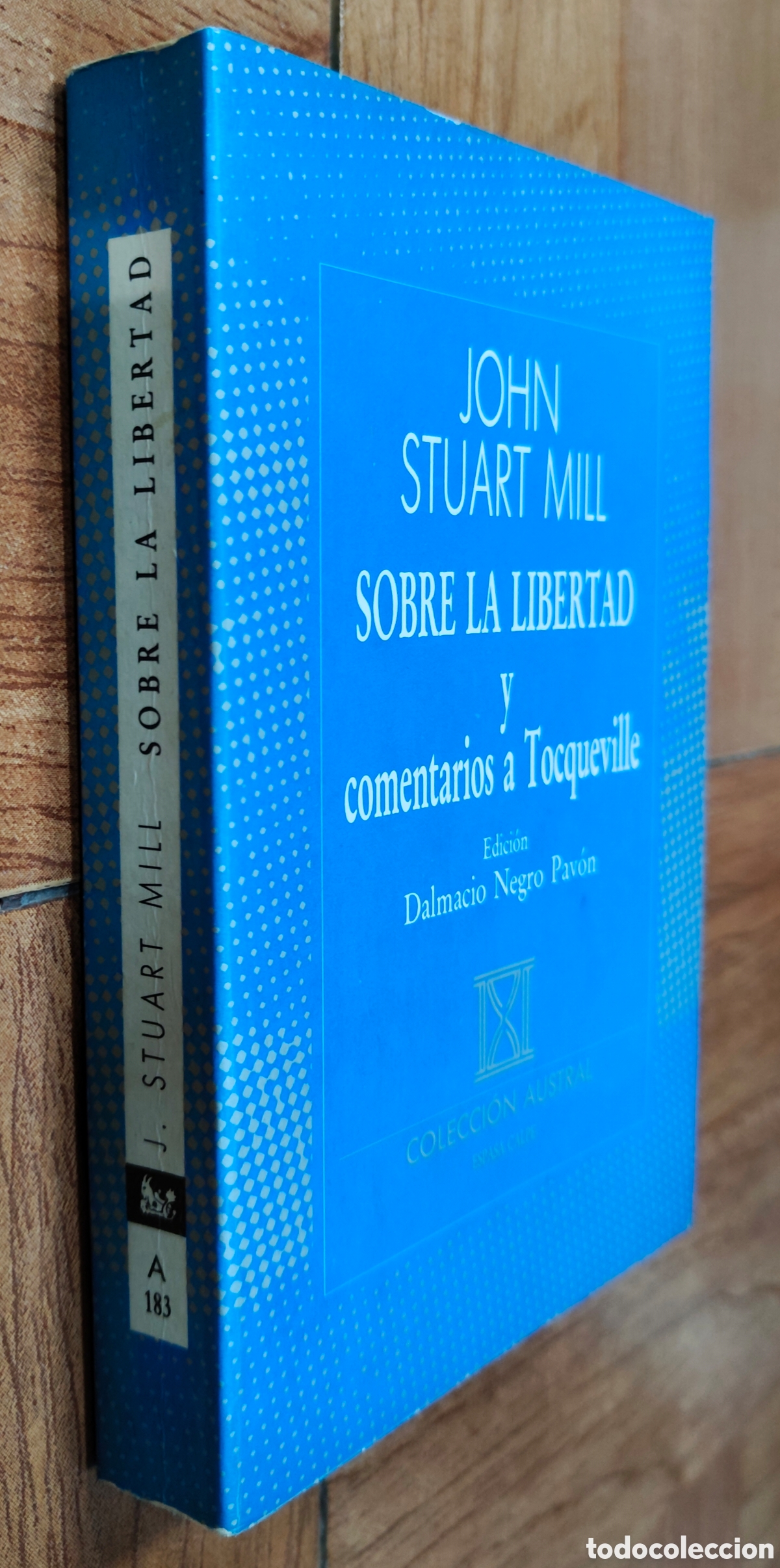 Libros: Sobre la Libertad y comentarios a Tocqueville � Austral - John Stuart Mill - Foto 1