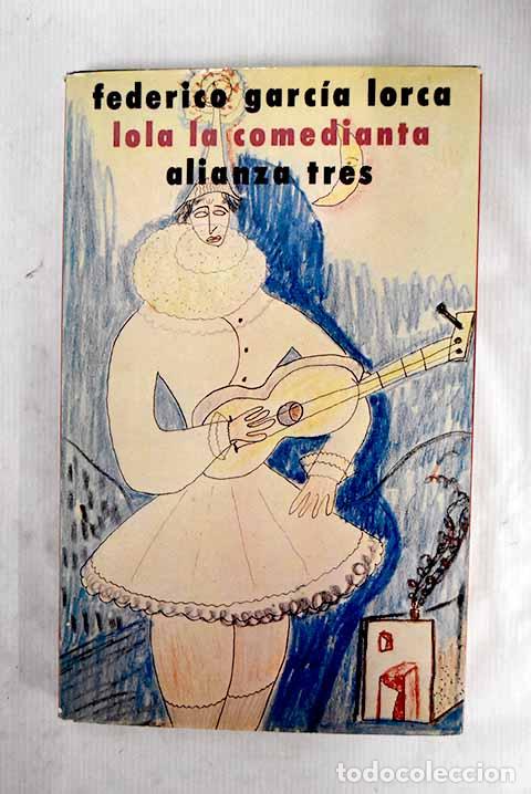 Libros: Lola la comedianta: Garc&iacute;a Lorca, Federico.- Garc&iacute;a Lorca, Federico