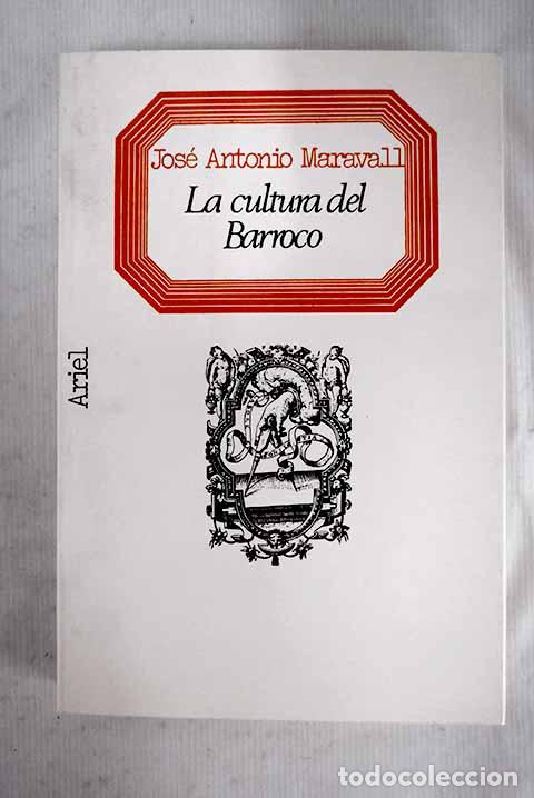 Libros: La cultura del Barroco: an&aacute;lisis de una estructura hist&oacute;rica.- Maravall, Jos&eacute; Antonio