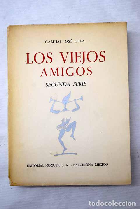 Libros: Los viejos amigos: segunda serie.- Cela, Camilo Jos&eacute;