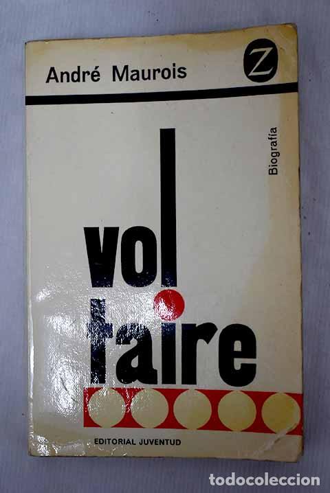 Libros: Voltaire: Maurois, Andr&eacute;.- Maurois, Andr&eacute;