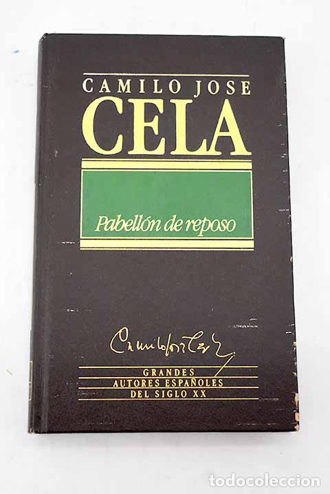Libros: Pabell&oacute;n de reposo: Cela, Camilo Jos&eacute;.- Cela, Camilo Jos&eacute;