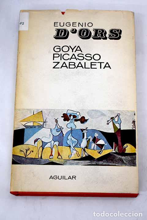 Libros: Goya, Picasso, Zabaleta.- Ors, Eugenio d - Foto 1