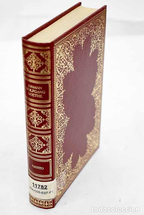 Libros: Fausto: Goethe, Johann Wolfgang von.- Goethe, Johann Wolfgang von