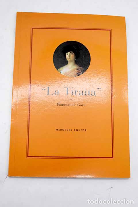 Libros: La Tirana de Francisco de Goya.- &Aacute;gueda, Mercedes