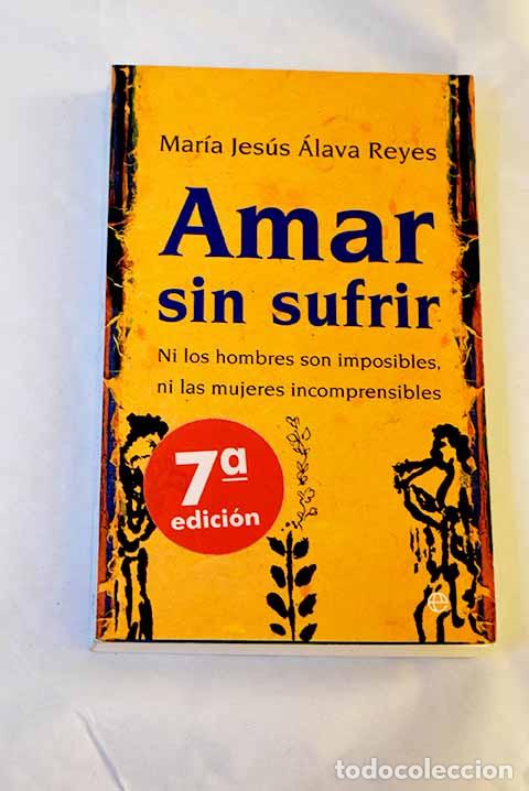 Libros: Amar sin sufrir: ni los hombres son imposibles, ni las mujeres incomprensibles