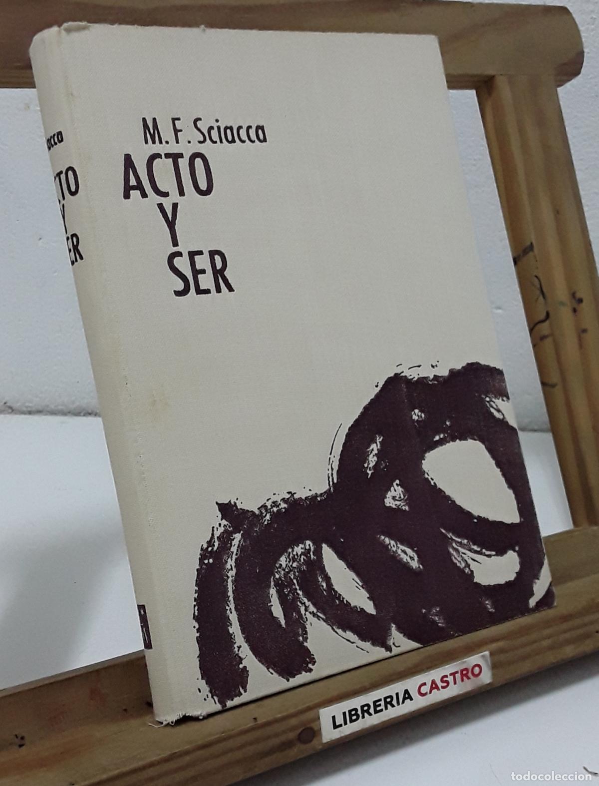 Libros: Acto y ser. Sciacca - Michele Federico Sciacca. - Foto 1