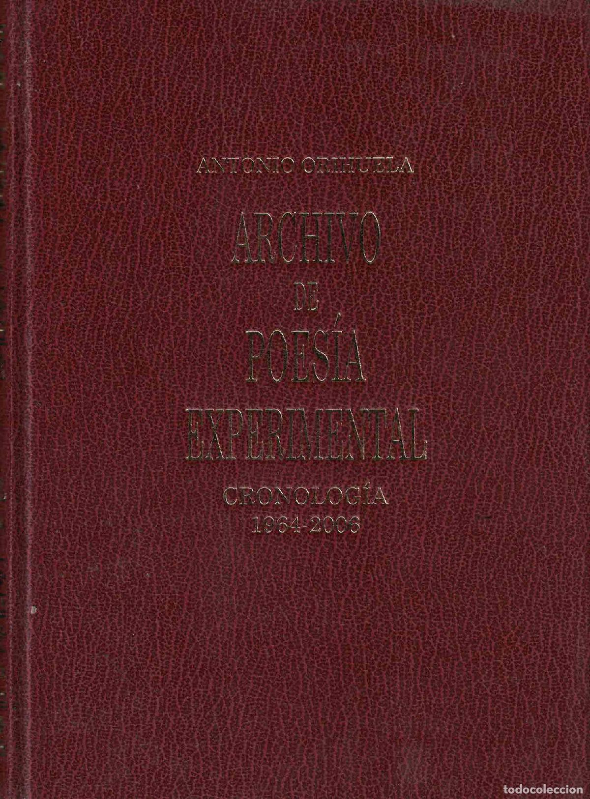 Libri di seconda mano: Archivo de poes&iacute;a experimental &rdquo;Cronolog&iacute;a 1964-2006&rdquo; - Antonio Orihuela